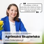 Fotogeniczna marka: Agnieszka Skupieńska